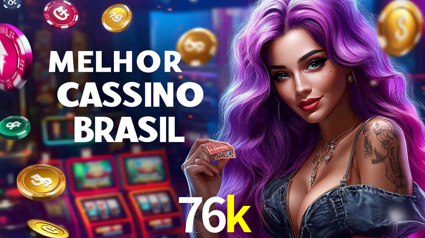 Descubra o Programa VIP da 76k: Vantagens Exclusivas para Jogadores